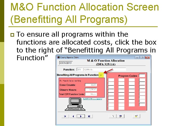 M&O Function Allocation Screen (Benefitting All Programs) p To ensure all programs within the