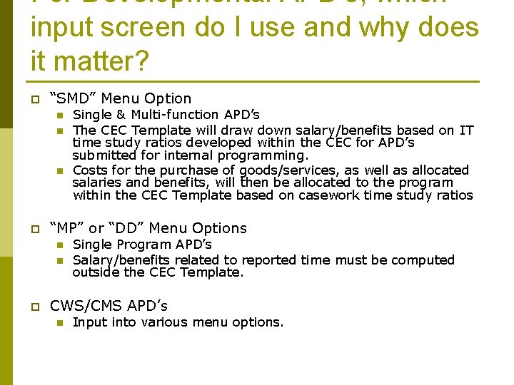 For Developmental APD’s, which input screen do I use and why does it matter?