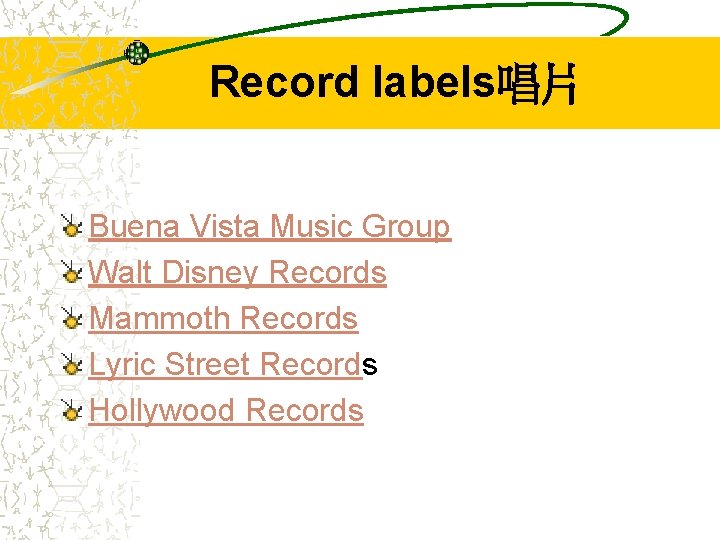 Record labels唱片 Buena Vista Music Group Walt Disney Records Mammoth Records Lyric Street Records