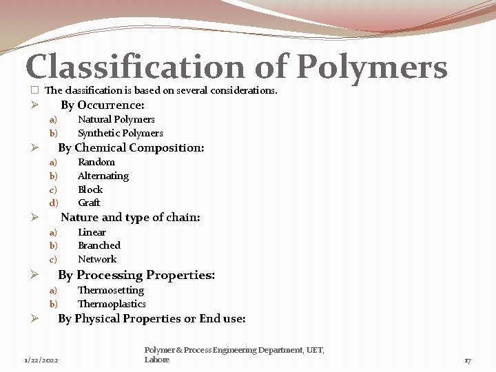Classification of Polymers � The classification is based on several considerations. By Occurrence: Ø
