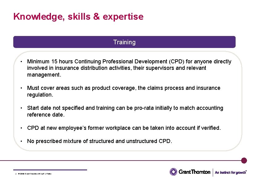 Knowledge, skills & expertise Training • Minimum 15 hours Continuing Professional Development (CPD) for