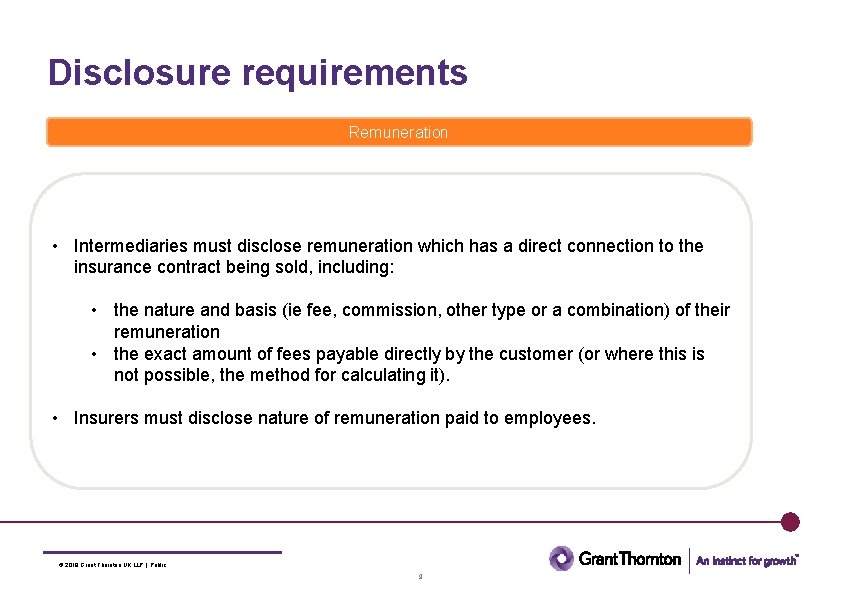 Disclosure requirements Remuneration • Intermediaries must disclose remuneration which has a direct connection to