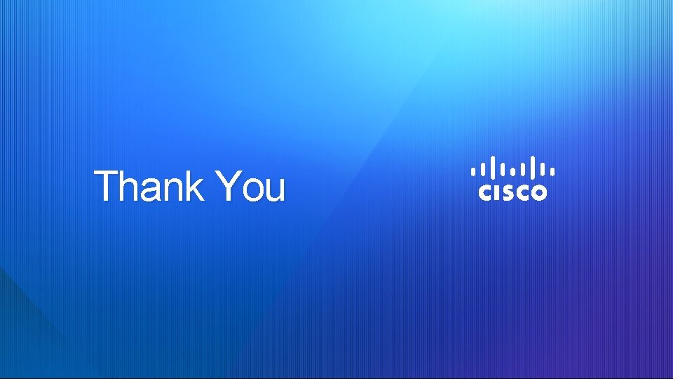 Thank You © 2012 Cisco and/or its affiliates. All rights reserved. Cisco Confidential 13
