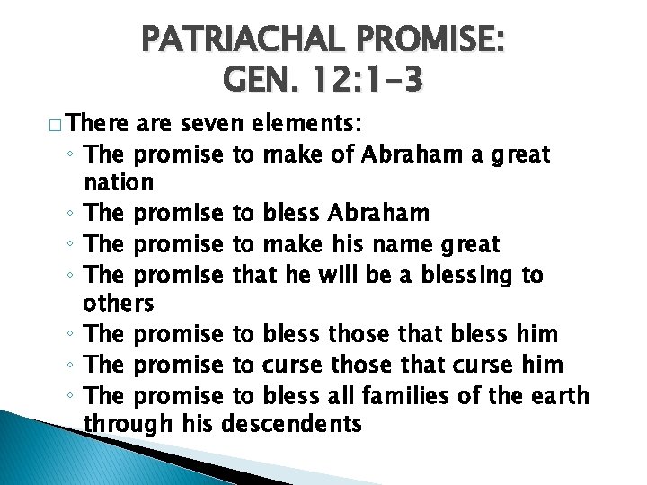 � There ◦ ◦ ◦ ◦ PATRIACHAL PROMISE: GEN. 12: 1 -3 are seven