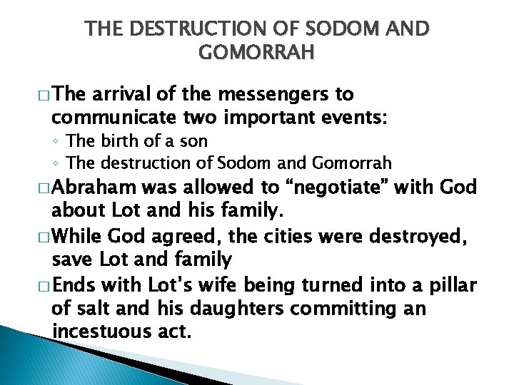 THE DESTRUCTION OF SODOM AND GOMORRAH � The arrival of the messengers to communicate