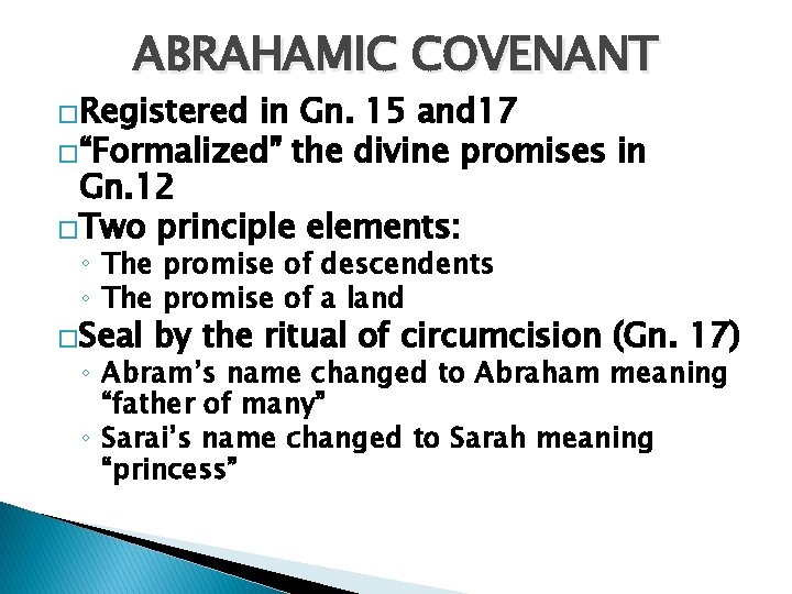 ABRAHAMIC COVENANT �Registered in Gn. 15 and 17 �“Formalized” the divine promises in Gn.