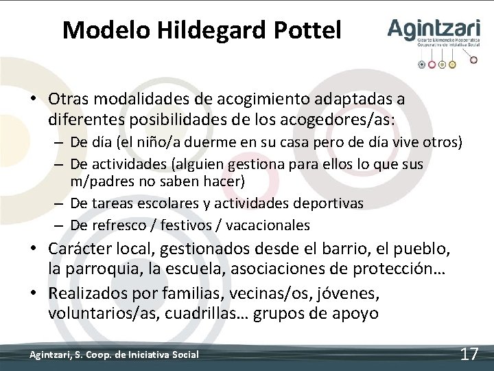 Modelo Hildegard Pottel • Otras modalidades de acogimiento adaptadas a diferentes posibilidades de los