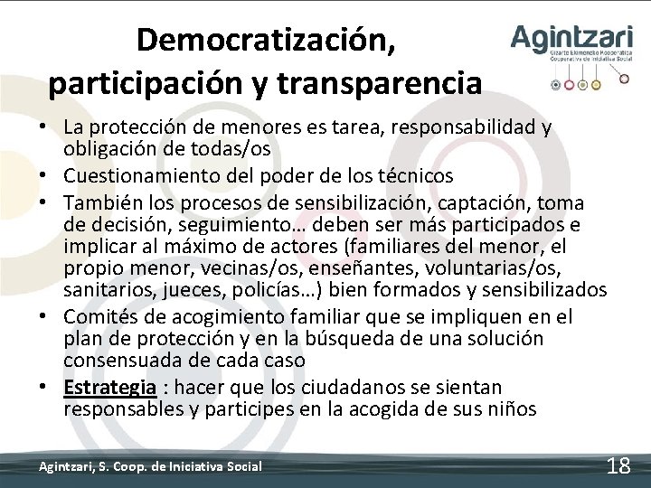 Democratización, participación y transparencia • La protección de menores es tarea, responsabilidad y obligación