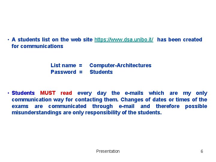  • A students list on the web site https: //www. dsa. unibo. it/
