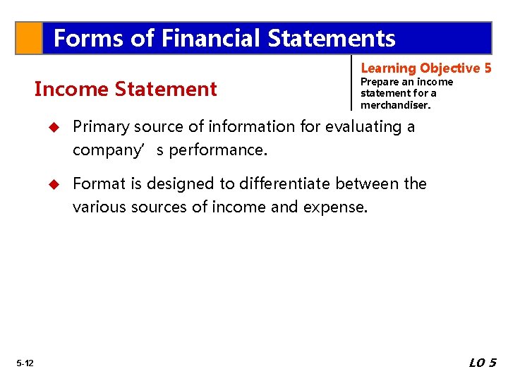 Forms of Financial Statements Income Statement Learning Objective 5 Prepare an income statement for