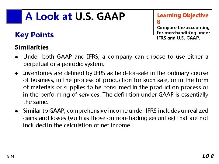 A Look at U. S. GAAP Key Points Learning Objective 8 Compare the accounting