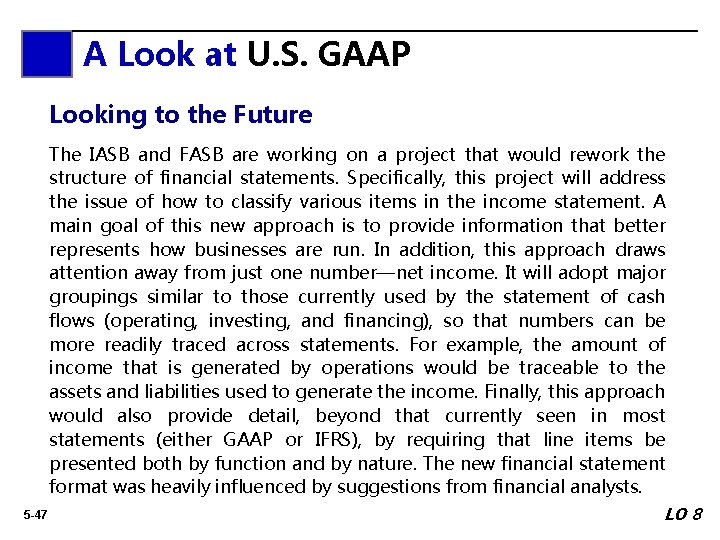 A Look at U. S. GAAP Looking to the Future The IASB and FASB