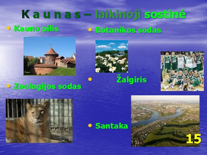 K a u n a s – laikinoji sostinė • Kauno pilis • Zoologijos