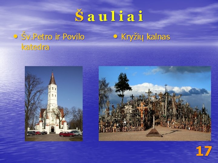 Šauliai • Šv. Petro ir Povilo katedra • Kryžių kalnas 17 