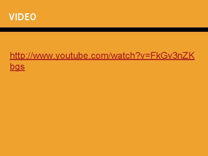 VIDEO � http: //www. youtube. com/watch? v=Fk. Gv 3 n. ZK bgs 