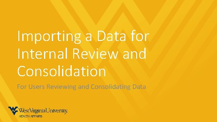 Importing a Data for Internal Review and Consolidation For Users Reviewing and Consolidating Data