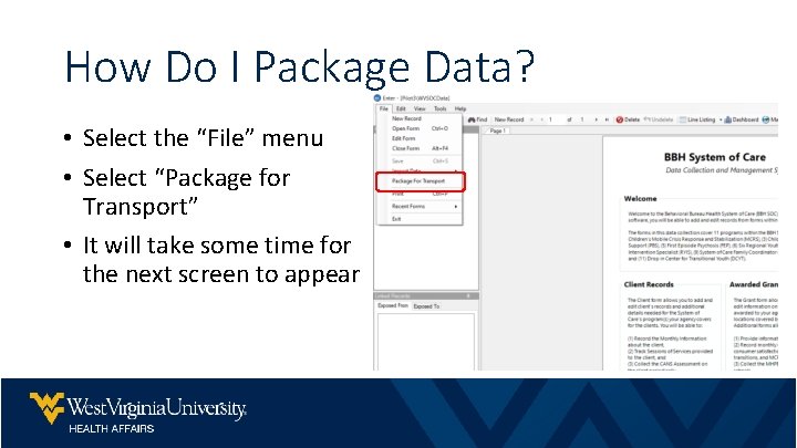 How Do I Package Data? • Select the “File” menu • Select “Package for