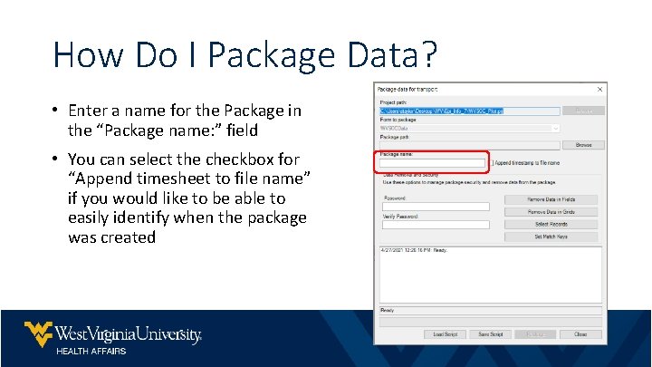 How Do I Package Data? • Enter a name for the Package in the