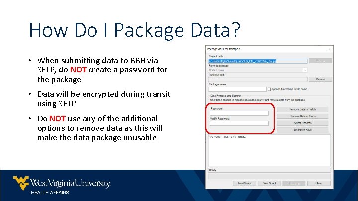 How Do I Package Data? • When submitting data to BBH via SFTP, do