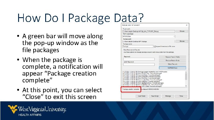 How Do I Package Data? • A green bar will move along the pop-up