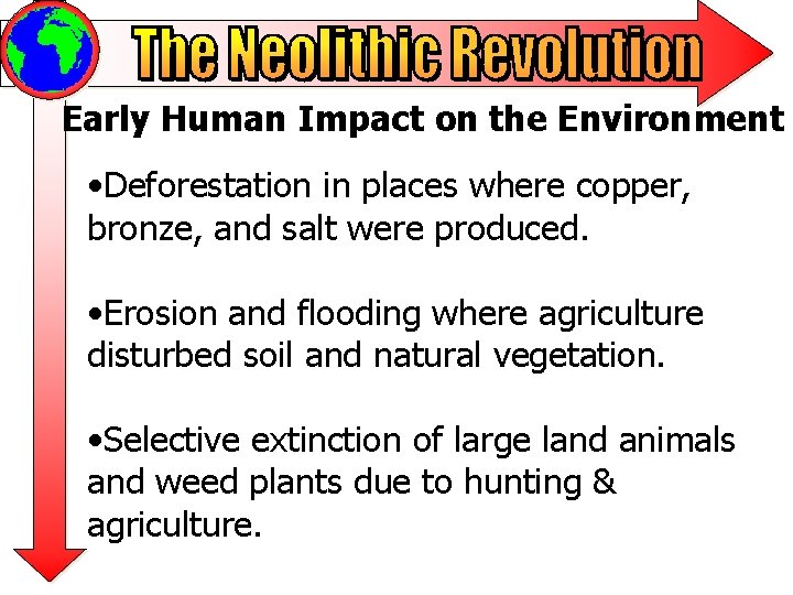 Early Human Impact on the Environment • Deforestation in places where copper, bronze, and