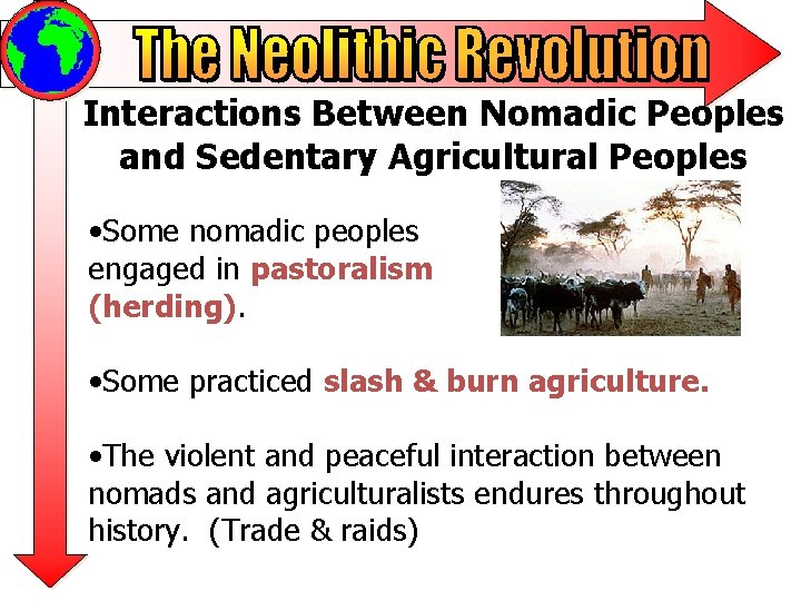 Interactions Between Nomadic Peoples and Sedentary Agricultural Peoples • Some nomadic peoples engaged in