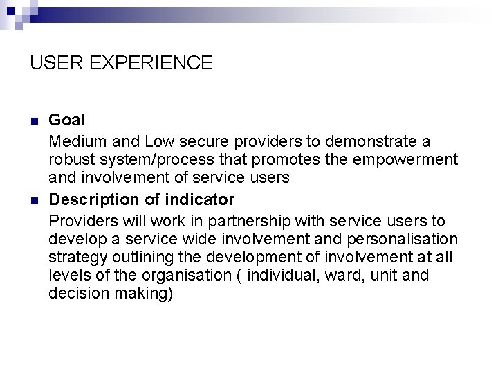 USER EXPERIENCE n n Goal Medium and Low secure providers to demonstrate a robust