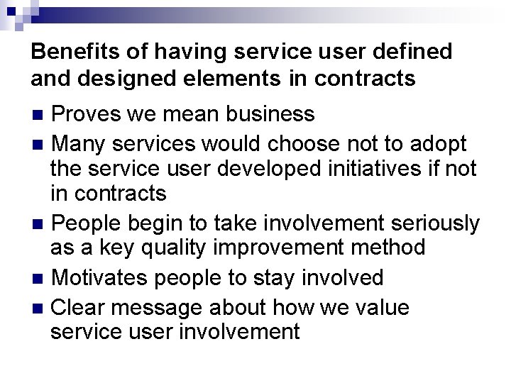 Benefits of having service user defined and designed elements in contracts Proves we mean