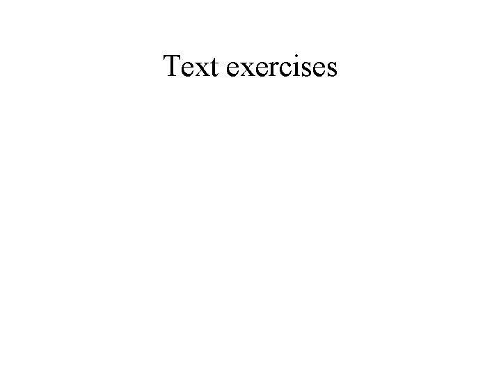 Text exercises 