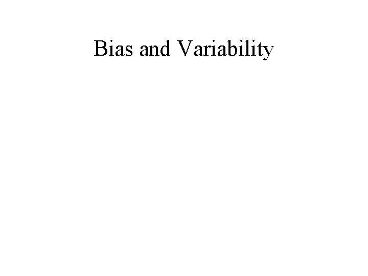 Bias and Variability 