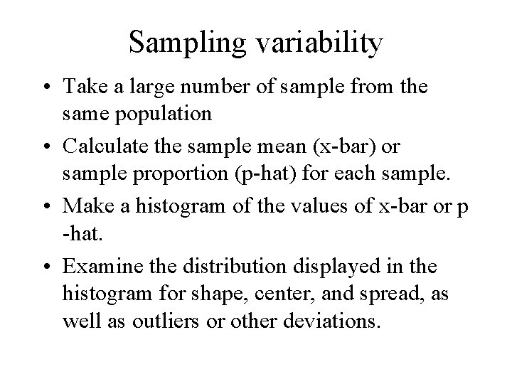 Sampling variability • Take a large number of sample from the same population •