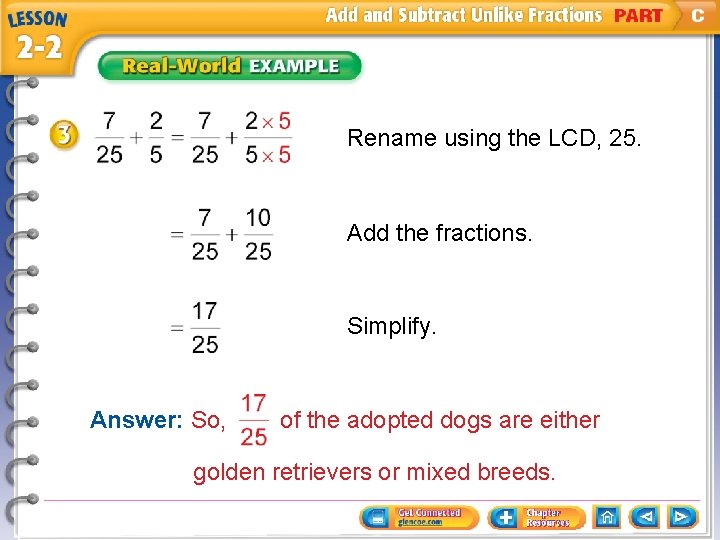 Rename using the LCD, 25. Add the fractions. Simplify. Answer: So, of the adopted