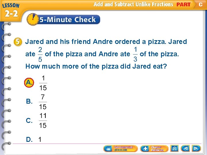 Jared and his friend Andre ordered a pizza. Jared ate of the pizza and