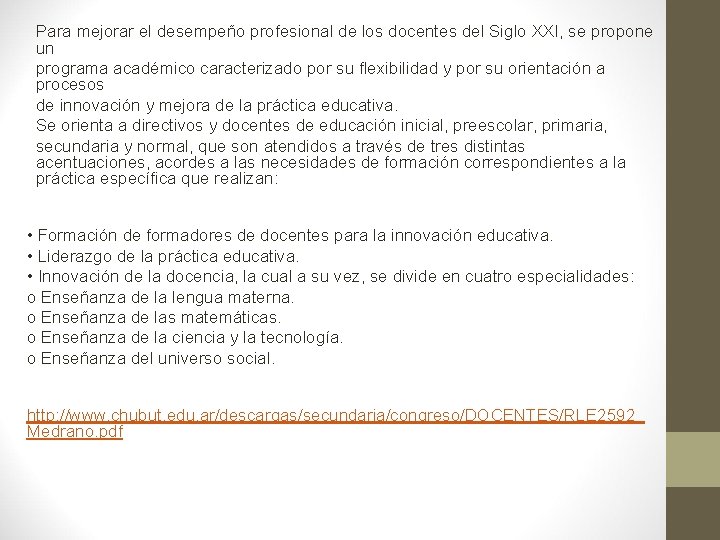 Para mejorar el desempeño profesional de los docentes del Siglo XXI, se propone un