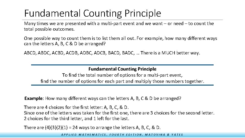 Fundamental Counting Principle Many times we are presented with a multi-part event and we