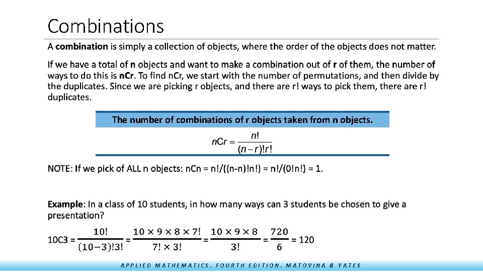 Combinations The number of combinations of r objects taken from n objects. APPLIED MATHEMATICS,