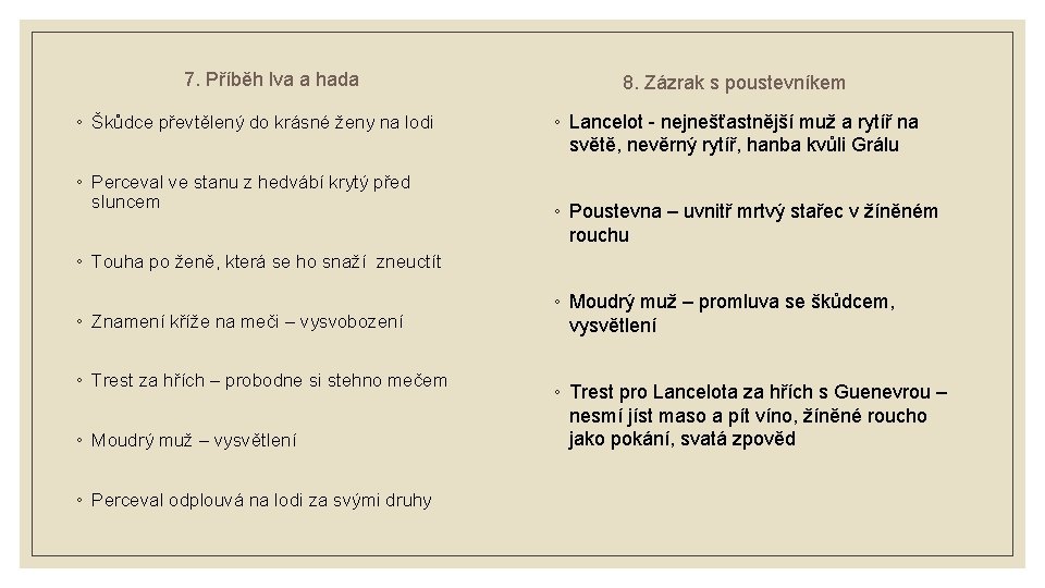 7. Příběh lva a hada ◦ Škůdce převtělený do krásné ženy na lodi ◦