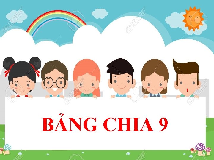 BẢNG CHIA 9 