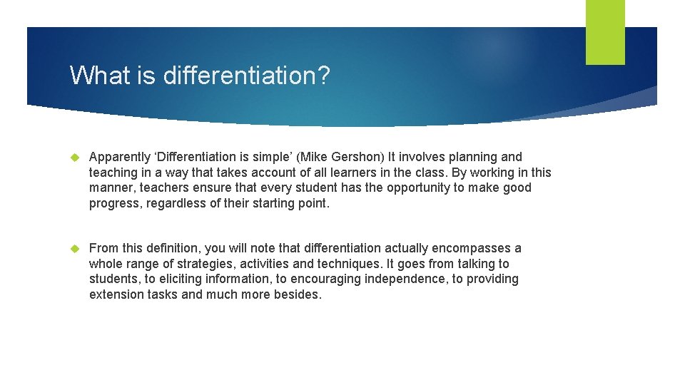 What is differentiation? Apparently ‘Differentiation is simple’ (Mike Gershon) It involves planning and teaching