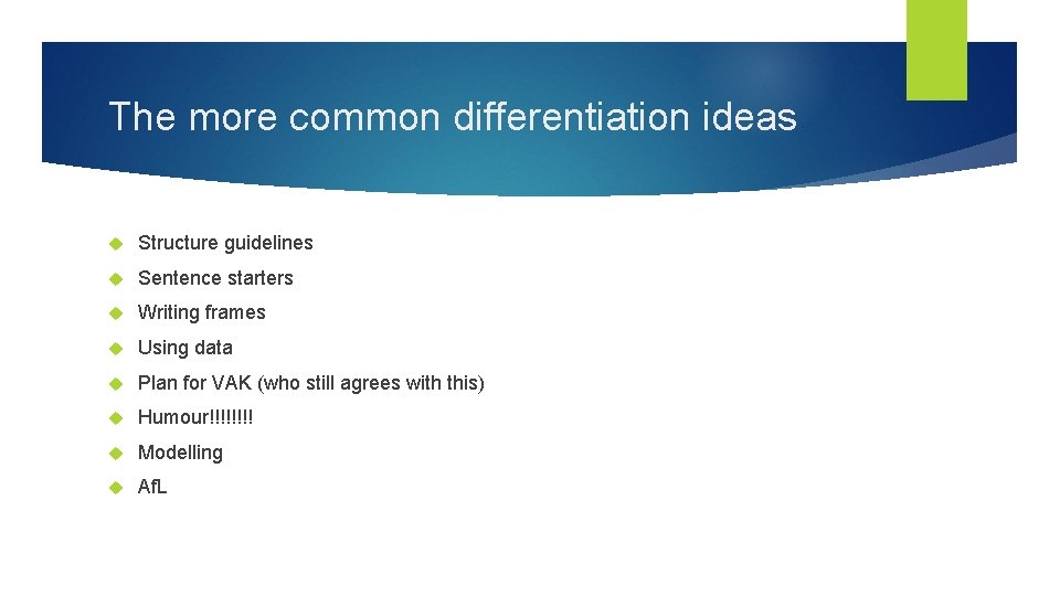 The more common differentiation ideas Structure guidelines Sentence starters Writing frames Using data Plan