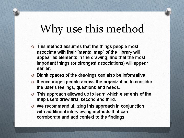 Why use this method O This method assumes that the things people most O