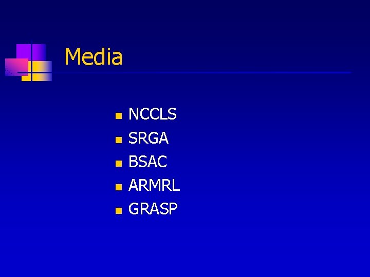 Media n n n NCCLS SRGA BSAC ARMRL GRASP 