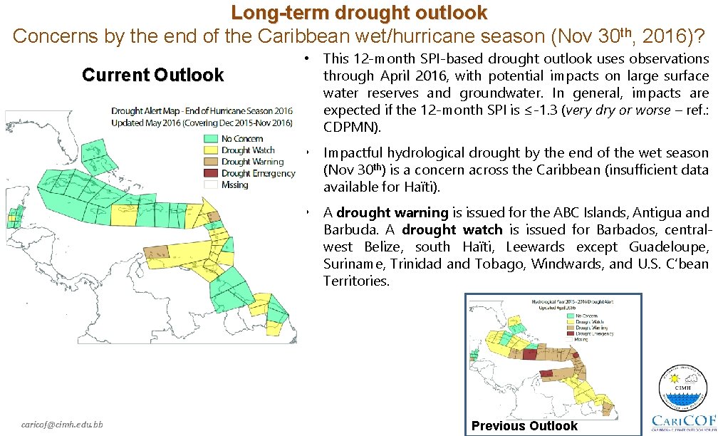 Long-term drought outlook Concerns by the end of the Caribbean wet/hurricane season (Nov 30