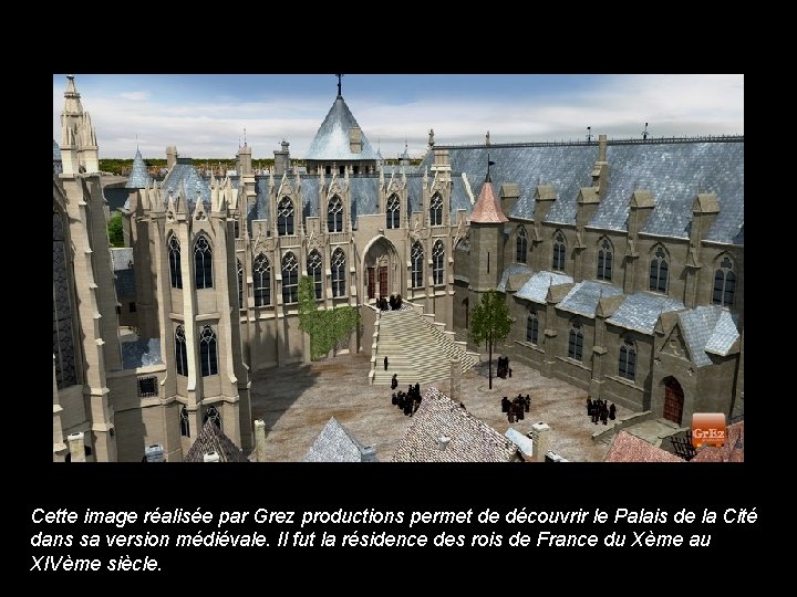 Cette image réalisée par Grez productions permet de découvrir le Palais de la Cité