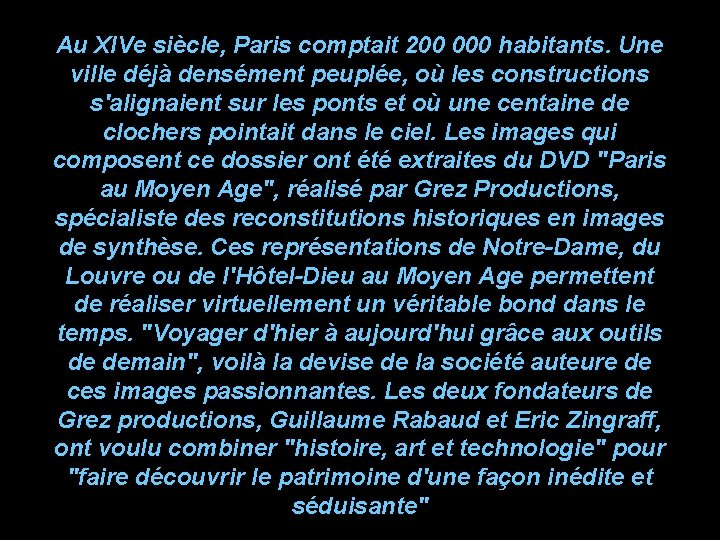 Au XIVe siècle, Paris comptait 200 000 habitants. Une ville déjà densément peuplée, où