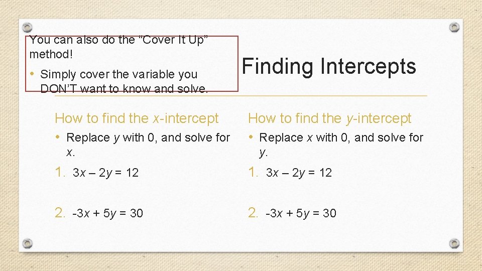 You can also do the “Cover It Up” method! • Simply cover the variable