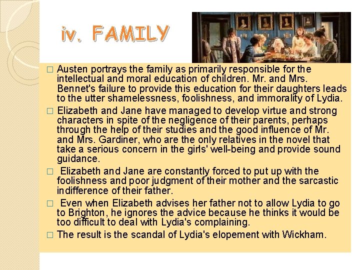 iv. FAMILY Austen portrays the family as primarily responsible for the intellectual and moral