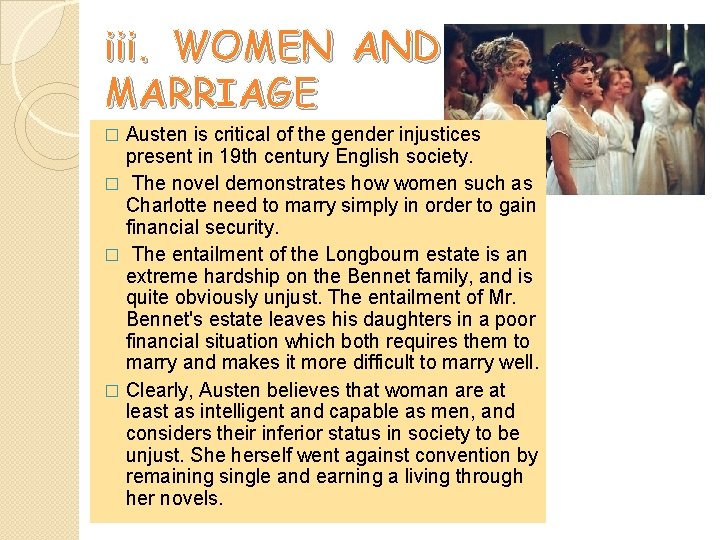 iii. WOMEN AND MARRIAGE Austen is critical of the gender injustices present in 19