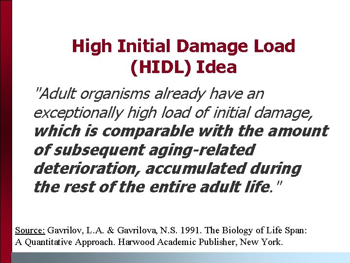 High Initial Damage Load (HIDL) Idea "Adult organisms already have an exceptionally high load