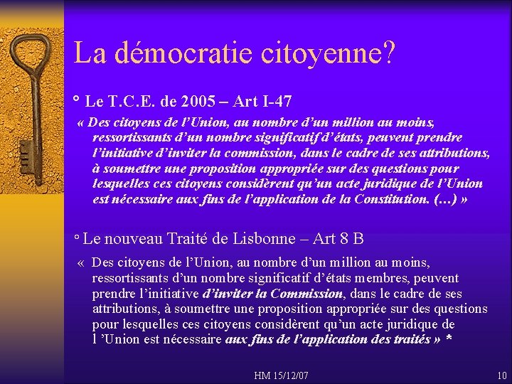 La démocratie citoyenne? ° Le T. C. E. de 2005 – Art I-47 «